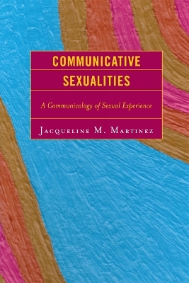 Communicative Sexualities - Jacqueline M. Martinez