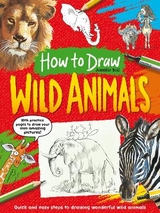 How To Draw: Wild Animals - Bell, Jennifer