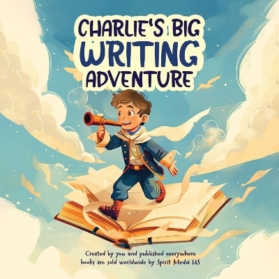 Charlie's Big Writing Adventure - Robert Sandwell