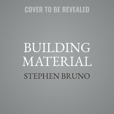 Building Material - Stephen Bruno