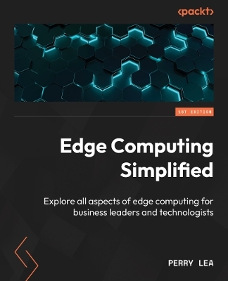 Edge Computing Simplified - Perry Lea