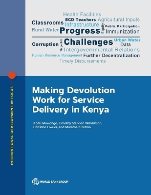 Making Devolution Work for Service Delivery in Kenya - Abdu Muwonge, Timothy Stephen Williamson, Christine Owuor, Kinuthia Muratha