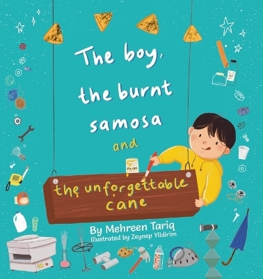 The Boy, the Burnt Samosa and the Unforgettable Cane - Mehreen Tariq