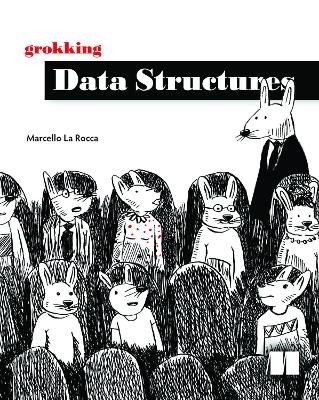 Grokking Data Structures - Marcello Rocca