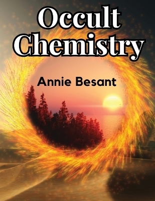 Occult Chemistry -  Annie Besant