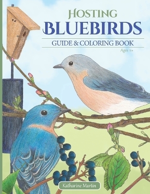 Hosting Bluebirds Guide and Coloring Book - Katharine Martin