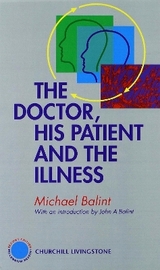 The Doctor, His Patient and The Illness - Balint, John