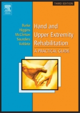 Hand and Upper Extremity Rehabilitation - Burke, Susan L.; Higgins, James; McClinton, Michael A.; Saunders, Rebecca; Valdata, Lauren