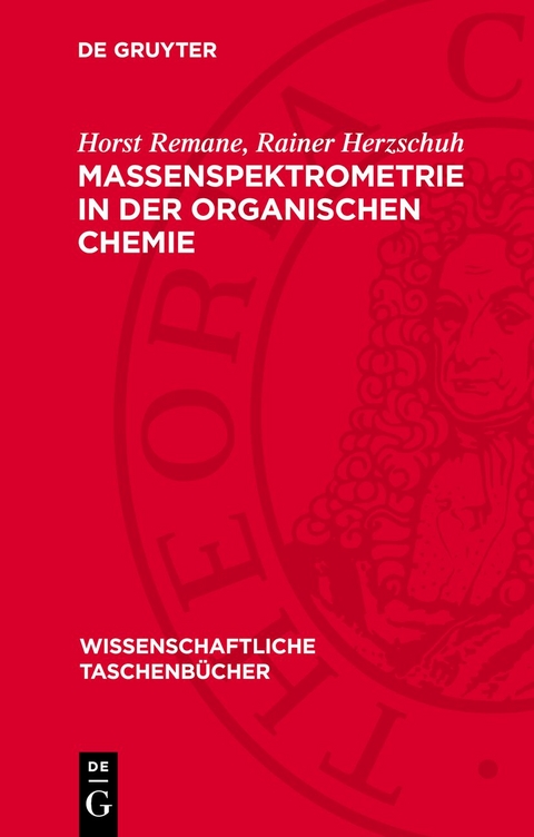 Massenspektrometrie in der organischen Chemie - Horst Remane, Rainer Herzschuh