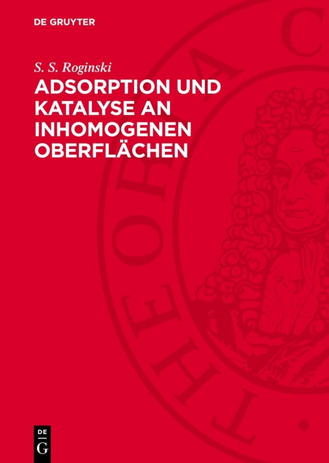 Adsorption und Katalyse an inhomogenen Oberflächen - S. S. Roginski