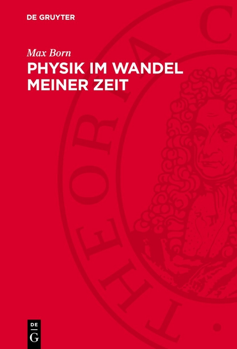 Physik im Wandel meiner Zeit - Max Born