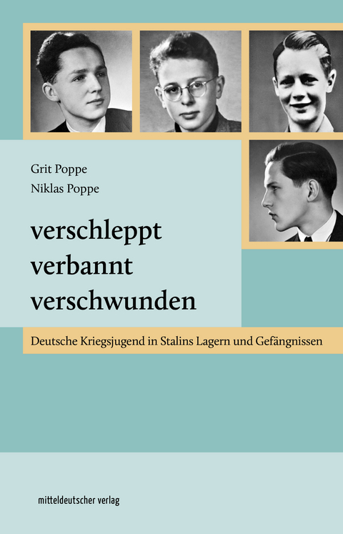 Verschleppt, verbannt, verschwunden - Grit Poppe, Niklas Poppe