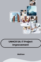 UNHCR SA: IT Project Improvement -  Mathew