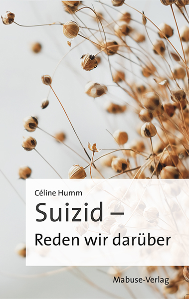 Suizid – Reden wir darüber - Céline Humm