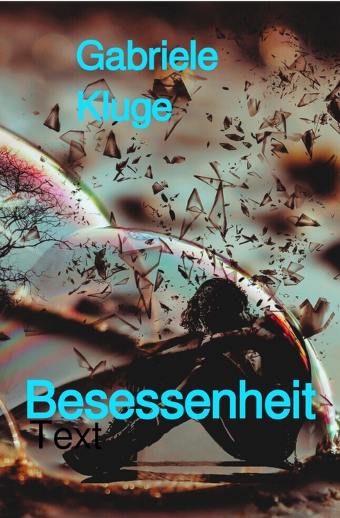 Besessenheit - Gabriele Kluge