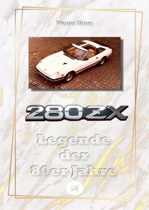 280 ZX - Legende der 80er Jahre - Werner Elsner