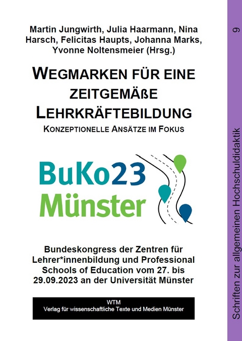 Wegmarken für eine zeitgemäße Lehrkräftebildung - Konzeptionelle Ansätze im Fokus - 