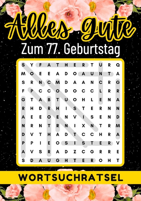 77 Geburtstag Geschenk | Alles Gute zum 77. Geburtstag - Wortsuchrätsel - Rätselly Verlag