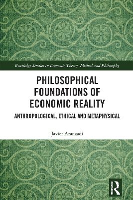 Philosophical Foundations of Economic Reality - Javier Aranzadi