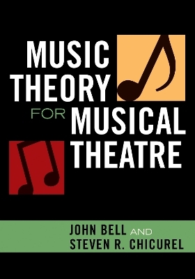 Music Theory for Musical Theatre - John Bell, Steven R. Chicurel