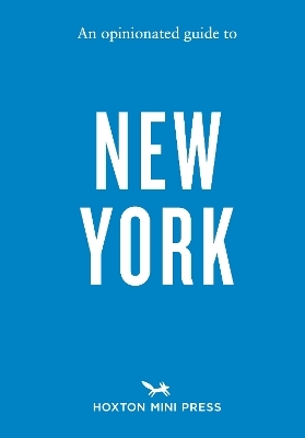 An Opinionated Guide to New York - Devra Ferst