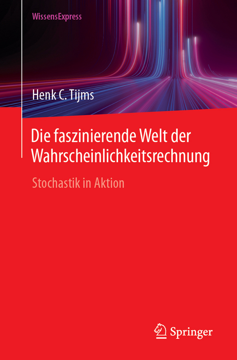 Die faszinierende Welt der Wahrscheinlichkeitsrechnung - Henk C. Tijms