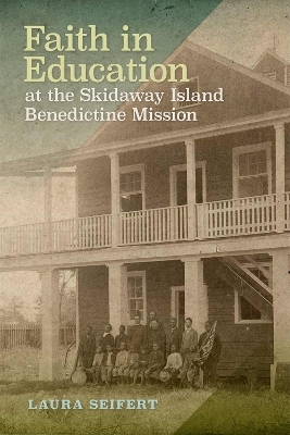 Faith in Education at the Skidaway Island Benedictine Mission - Laura Seifert