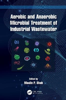 Aerobic and Anaerobic Microbial Treatment of Industrial Wastewater - 