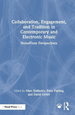 Collaboration, Engagement, and Tradition in Contemporary and Electronic Music - 