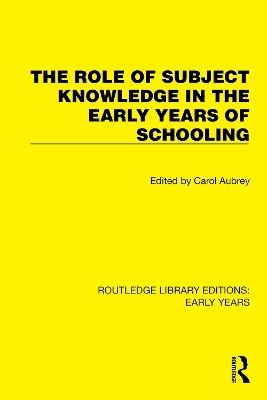 The Role of Subject Knowledge in the Early Years of Schooling - 