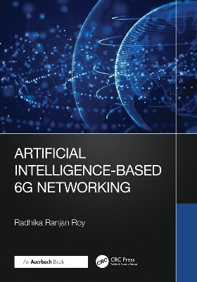 Artificial Intelligence-Based 6G Networking - Radhika Ranjan Roy