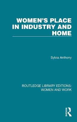 Women's Place in Industry and Home - Sylvia Anthony