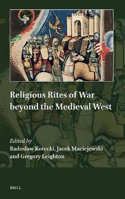 Religious Rites of War beyond the Medieval West - 