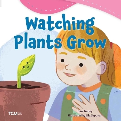 Watching Plants Grow - Dani Neiley