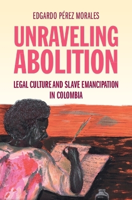 Unraveling Abolition - Edgardo Pérez Morales