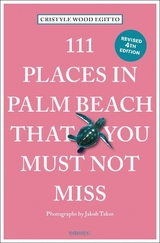 111 Places in Palm Beach That You Must Not Miss - Wood Egitto, Cristyle