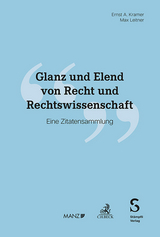 Glanz und Elend von Recht und Rechtswissenschaft - Kramer, Ernst A.; Leitner, Max