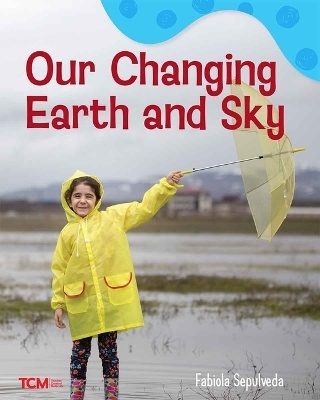 Our Changing Earth and Sky - Fabiola Sepulveda