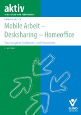 Mobile Arbeit, Desksharing, Homeoffice - Augsten, Katrin