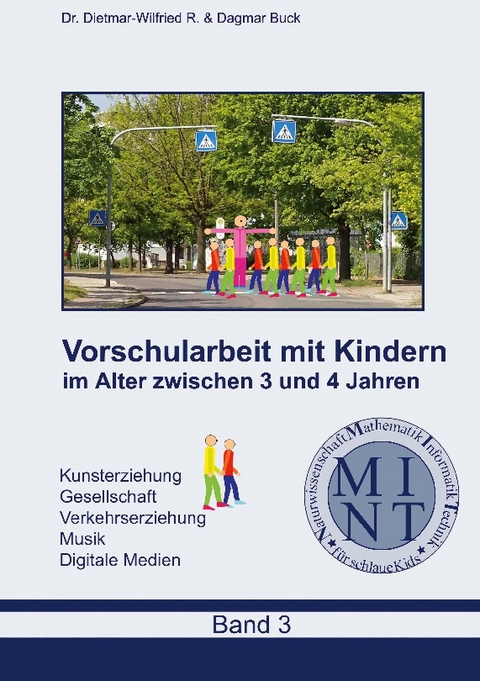 Vorschularbeit mit Kindern im Alter zwischen 3 bis 4 Jahren - Dagmar Buck, Dietmar-Wilfried R. Buck