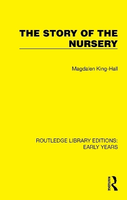 The Story of the Nursery - Magdalen King-Hall