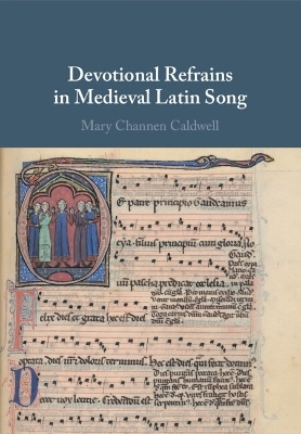 Devotional Refrains in Medieval Latin Song - Mary Channen Caldwell