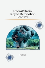 Lateral Strain: Key to Detonation Control -  Parkar