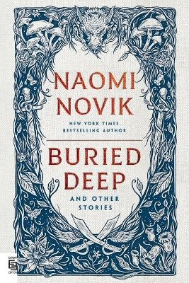 Buried Deep and Other Stories - Naomi Novik