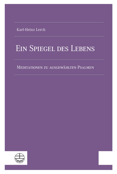 Ein Spiegel des Lebens - Karl-Heinz Lerch