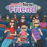 Mama'S New Friend -  Laura Fry