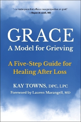 GRACE: A Model for Grieving - Kay Towns