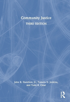 Community Justice - John R. Hamilton Jr., Tamera D. Jenkins, Todd R. Clear