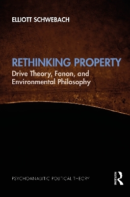 Rethinking Property - Elliott Schwebach