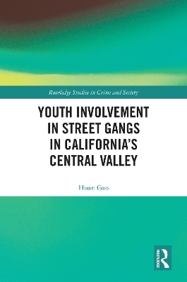 Youth Involvement in Street Gangs in California’s Central Valley - Huan Gao